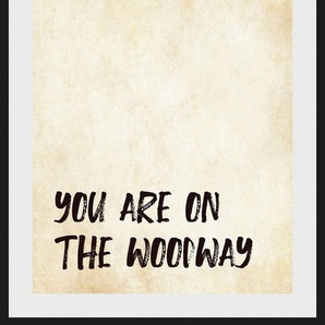queence Bild YOU ARE ON THE WOODWAY, Schriftzug (1 St)